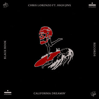 Chris Lorenzo - California Dreamin’ (feat. High Jinx)