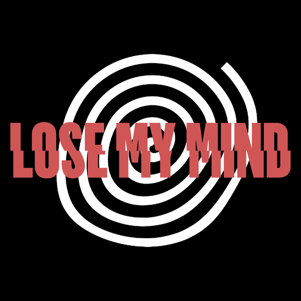 LOSE MY MIND TEE