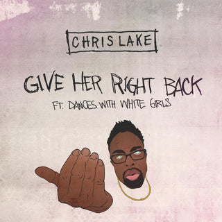 Chris Lake - Give Her Right Back