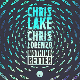Chris Lake, Chris Lorenzo - Nothing Better